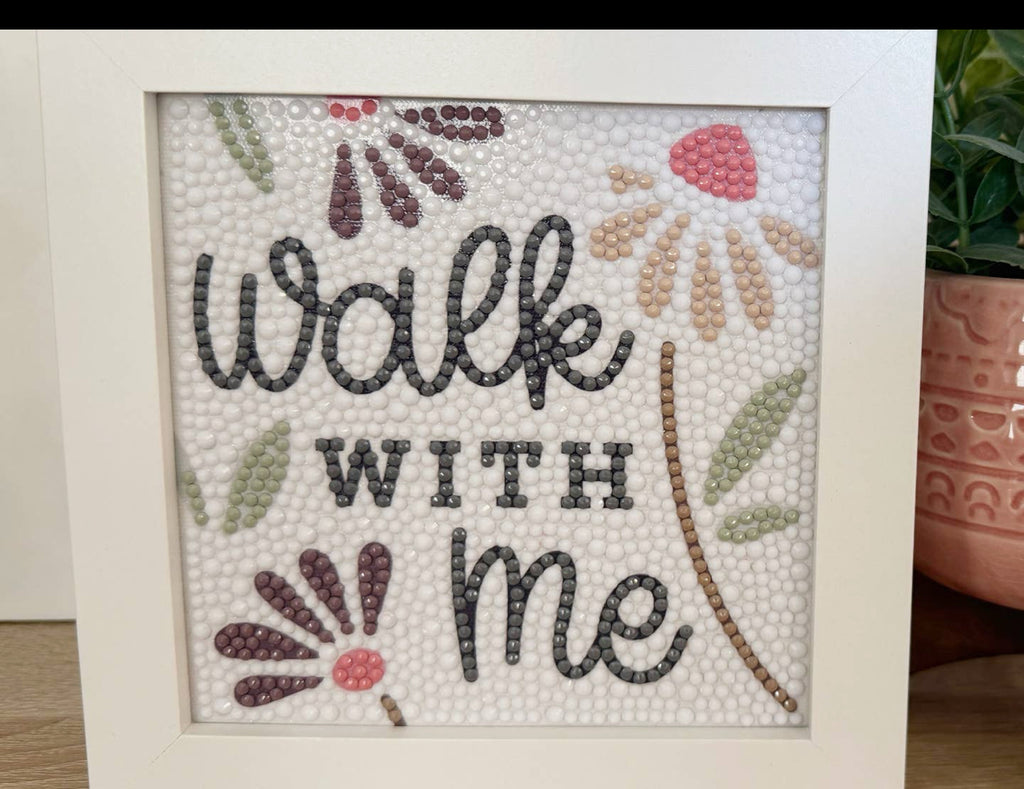 Walk with Me Quote Diamond Painting Kit with Frame